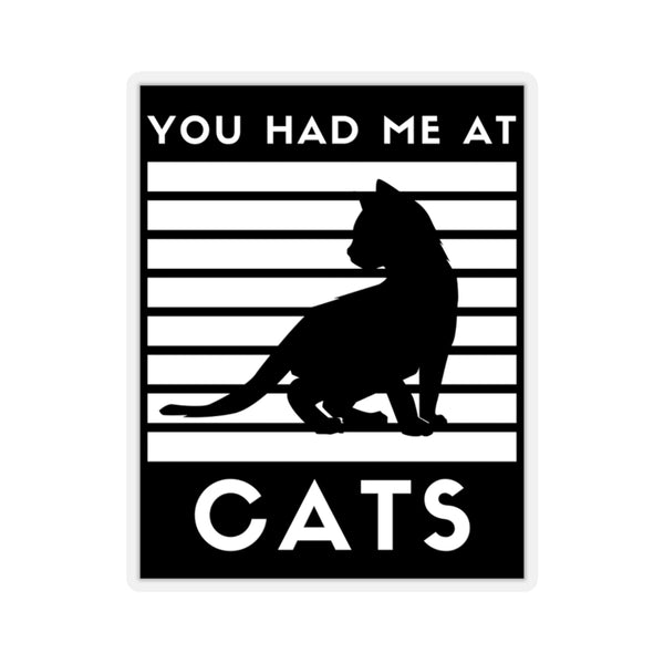 You Had Me At Cats Funny Cute Kiss-Cut Cat Stickers