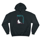 Not My Fault Funny Cute Unisex Champion Hoodie